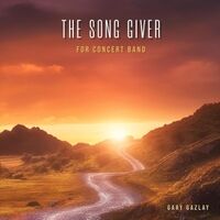 The Song Giver (For Concert Band)