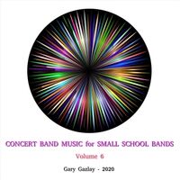 Concert Band Music for Small School Bands, Vol. 6