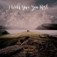 I Will Give You Rest, Vol. 3