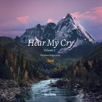 Hear My Cry, Vol. 2